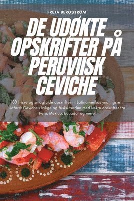 bokomslag de Udkte Opskrifter P Peruviisk Ceviche