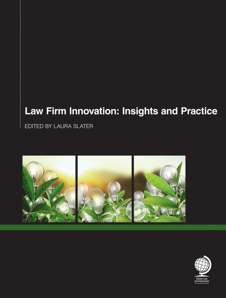 Mark Gould, Arne Gärtner, Richard Hinwood, John Knox, Michael Bradley, Adam Billing, Abigail Hunt, Markus Hartung, Darryl Cooke, Karl Chapman, Arne Gartner, Laura Slater - Law Firm Innovation, Häftad