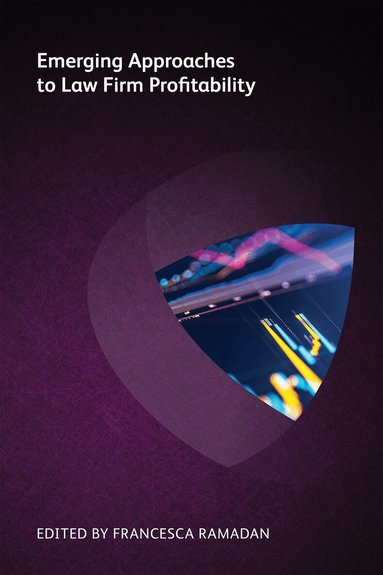 Stuart Dodds, David J Parnell, Hélène Russell, Peter Lane Secor, Rupert Hawke, Paige Keith, Manish Khandelwal, Ariela Tannenbaum, Katherine Thomas, Srinivas Vadali, Thomas Van Der Moere, Zev J Eigen, Francesca Ramadan - Emerging Approaches to Law Firm Profitability, Häftad