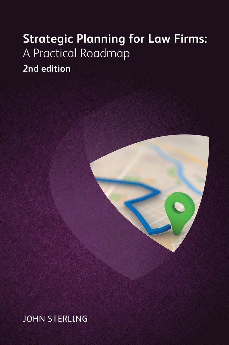 John Sterling - Strategic Planning for Law Firms: A Practical Roadmap 2nd edition, Häftad