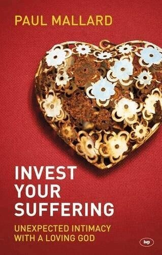 Paul Mallard - Invest Your Suffering, Häftad