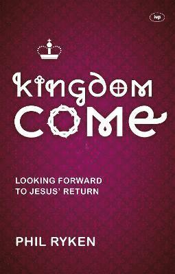 Philip Ryken - Ryken, P: Kingdom Come, Häftad