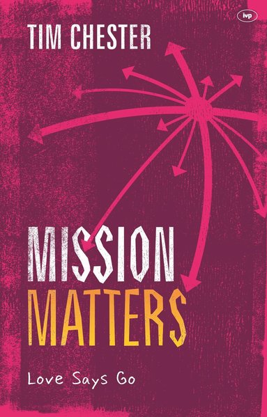 Tim Chester - Mission Matters, Häftad