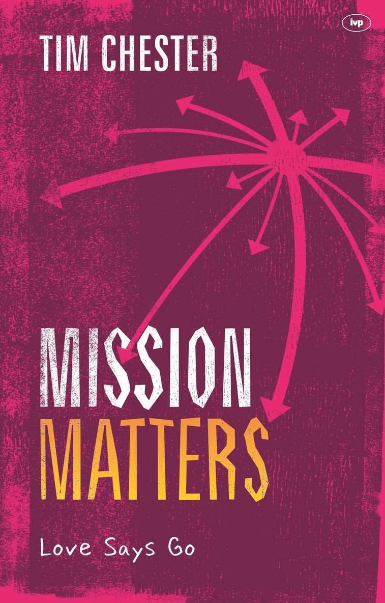 Tim Chester, Dr Tim (Author) Chester - Mission Matters, Häftad