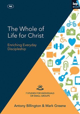 The Whole of Life for Christ 1