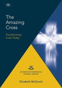 bokomslag The Amazing Cross 2016 Keswick Bible Study