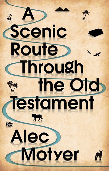 Alec Motyer - Scenic Route Through the Old Testament, Häftad