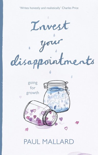Paul Mallard - Invest Your Disappointments, Häftad
