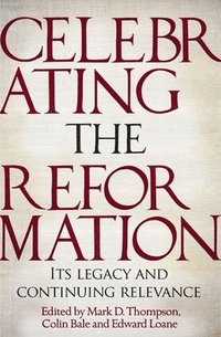 bokomslag Celebrating the Reformation