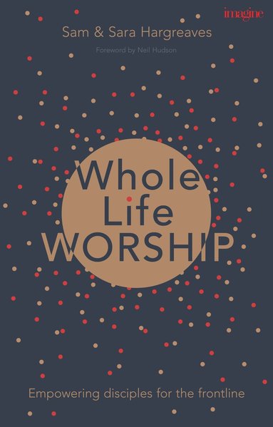 bokomslag Whole Life Worship