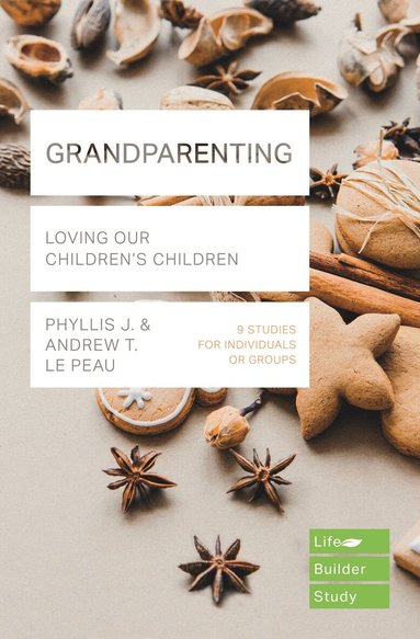Phyllis J. Le Peau, Andrew T. Le Peau - Grandparenting, Häftad