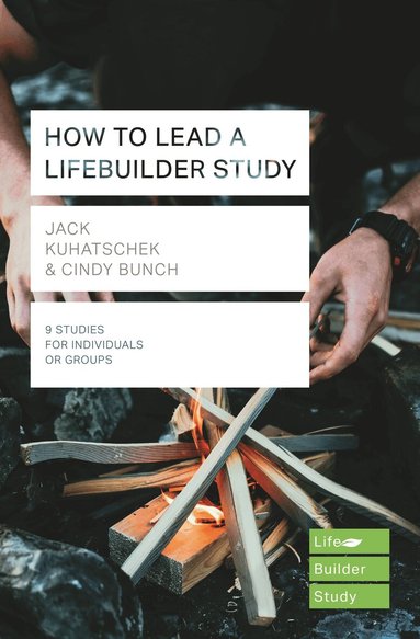 Jack Kuhatschek, Cindy Bunch, Jack Kuhatschek,Cindy Bunch - How to Lead a LifeBuilder Study (Lifebuilder Study Guides), Häftad