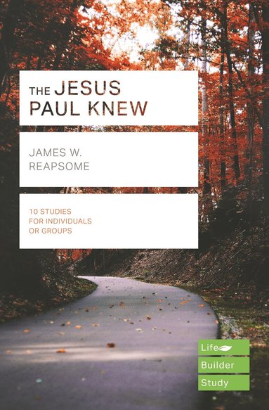 James Reapsome - Jesus Paul Knew (Lifebuilder Study Guides), Häftad