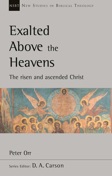 Peter Orr - Exalted Above The Heavens, Häftad