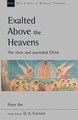Peter Orr, Peter (Author) Orr - Exalted Above The Heavens, Häftad