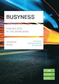bokomslag Busyness: Finding God in the Whirlwind (Lifebuilder Study Guides)