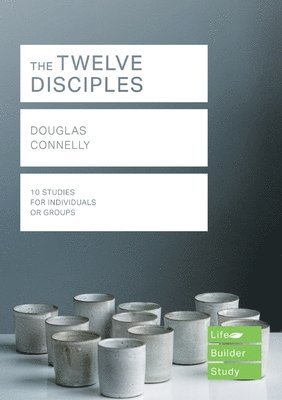 The Twelve Disciples (Lifebuilder Study Guides) 1