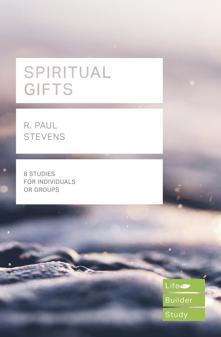 R Paul Stevens - Spiritual Gifts (Lifebuilder Study Guides), Häftad