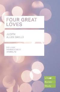 bokomslag Four Great Loves (Lifebuilder Study Guides)