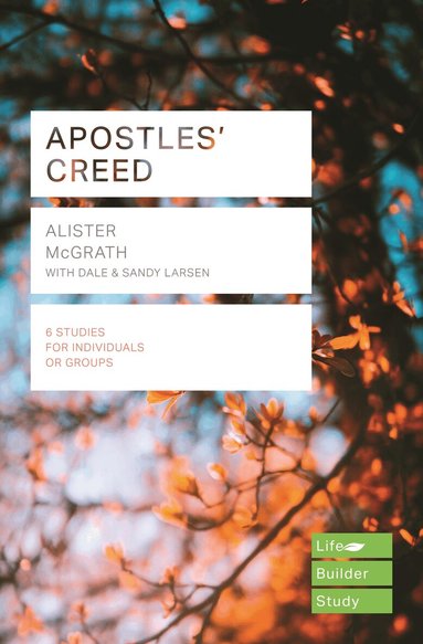 Alister McGrath - Apostles' Creed (Lifebuilder Study Guides), Häftad