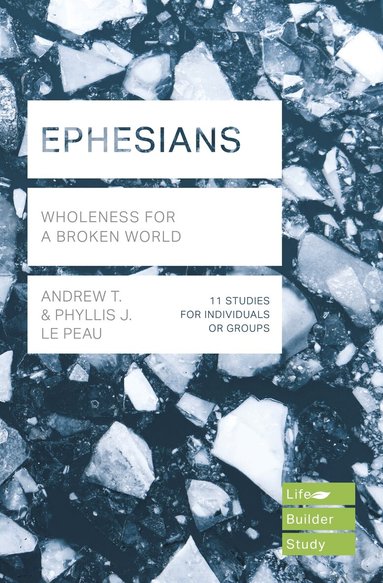 Andrew Le Peau, Phyllis Le Peau - Ephesians (Lifebuilder Study Guides), Häftad