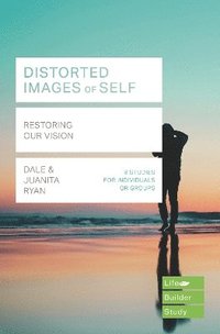 bokomslag Distorted images of Self (Lifebuilder Study Guides)