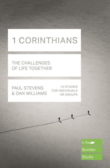 Paul Stevens, Dan Williams - 1 Corinthians (Lifebuilder Study Guides): The Challenges of Life Together, Häftad