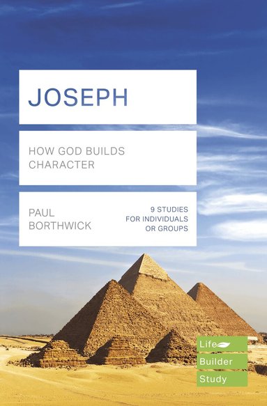 Paul Borthwick - Joseph (Lifebuilder Study Guides): How God Builds Character, Häftad