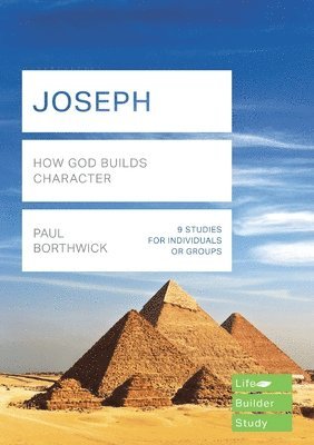 Joseph (Lifebuilder Study Guides): How God Builds Character 1