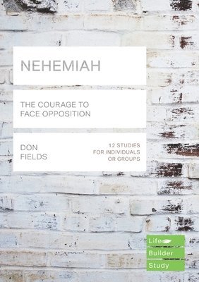 bokomslag Nehemiah (Lifebuilder Study Guides): The Courage to Face Opposition