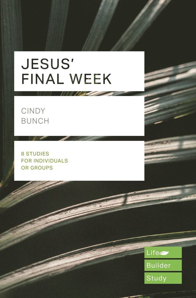 Jesus' Final Week (Lifebuilder Study Guides)