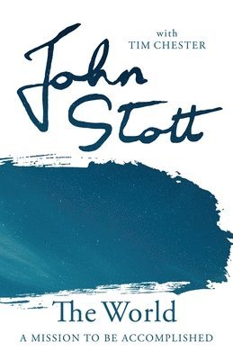 John Stott with Tim Chester, Steve Mitchell - World, Häftad