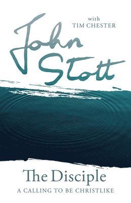 John Stott with Tim Chester, Steve Mitchell - Disciple, Häftad