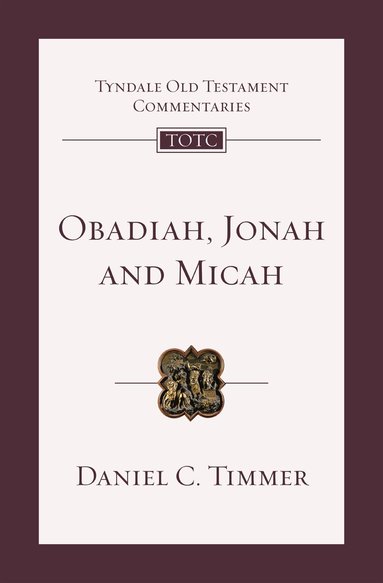 Daniel C. Timmer - Obadiah, Jonah and Micah, Häftad