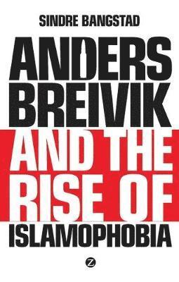 Anders Breivik and the Rise of Islamophobia 1