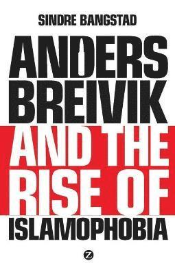 bokomslag Anders Breivik and the Rise of Islamophobia