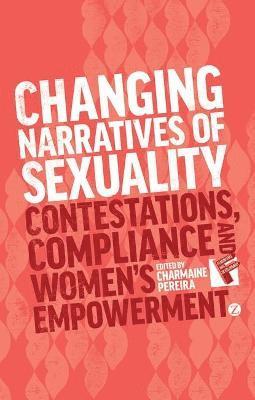Charmaine Pereira, Andrea Cornwall - Changing Narratives of Sexuality, Inbunden
