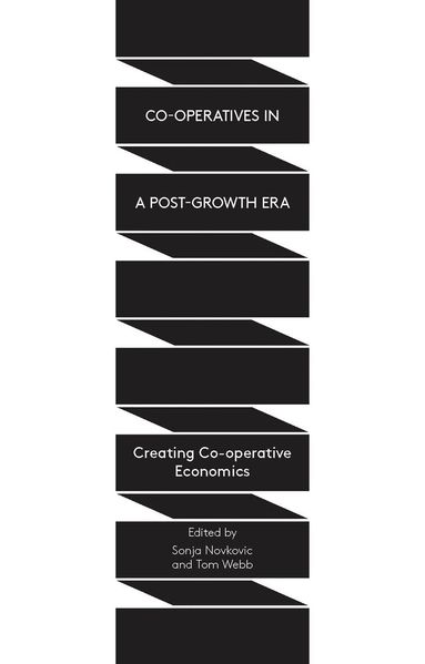 Tom Webb, Sonja Novkovic - Co-operatives in a Post-Growth Era, Häftad