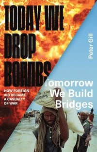 bokomslag Today We Drop Bombs, Tomorrow We Build Bridges