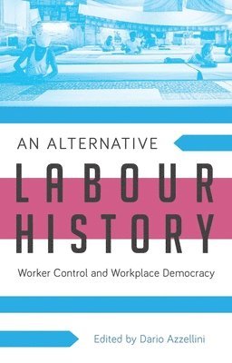 bokomslag An Alternative Labour History