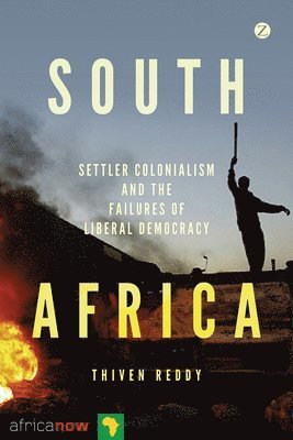 South Africa, Settler Colonialism and the Failures of Liberal Democracy 1