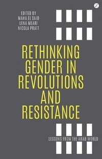 bokomslag Rethinking Gender in Revolutions and Resistance: Lessons from the Arab World