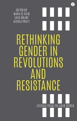 bokomslag Rethinking Gender in Revolutions and Resistance: Lessons from the Arab World