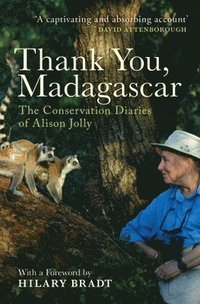 bokomslag Thank You, Madagascar: The Conservation Diaries of Alison Jolly