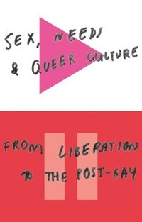 bokomslag Sex, Needs and Queer Culture