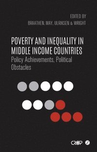 bokomslag Poverty and Inequality in Middle Income Countries: Policy Achievements, Political Obstacles