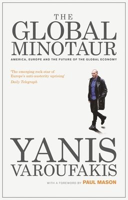 Yanis Varoufakis - The Global Minotaur, Häftad