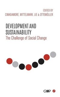 bokomslag Development and Sustainability: The Challenge of Social Change