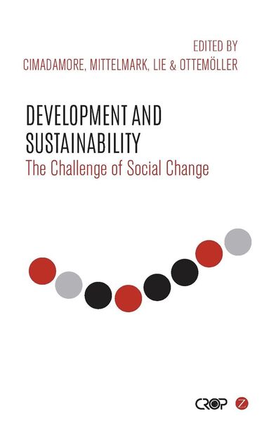 Alberto Cimadamore, Maurice Mittelmark, Gro Therese Lie, Fungisai P. Gwanzura Ottemöller - Development and Sustainability, Häftad