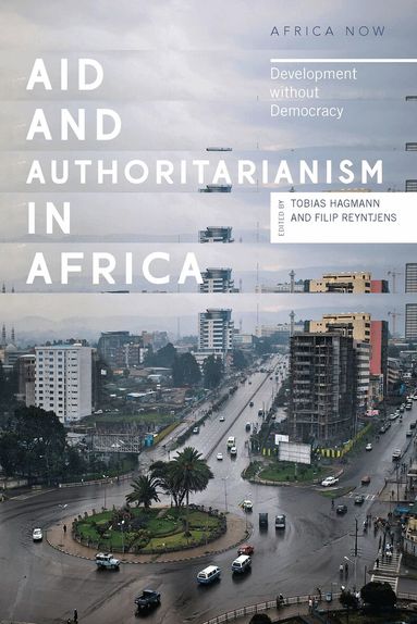 Tobias Hagmann, Professor Filip Reyntjens - Aid and Authoritarianism in Africa, Häftad